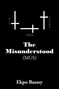 Title: The Misunderstood, Author: Ekpo Bassey