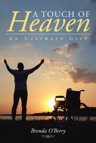 Title: A Touch of Heaven: An Ultimate Gift, Author: Brenda O'Berry