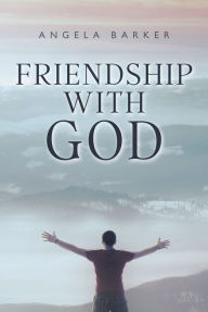 Title: Friendship with God, Author: Angela Barker