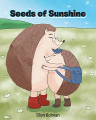 Title: Seeds of Sunshine, Author: Ellen Kolman