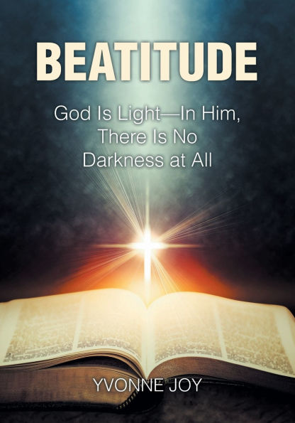 Beatitude: God Is Light - Him, There No Darkness at All