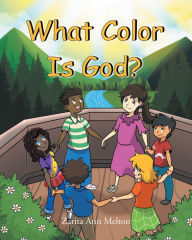 Title: What Color Is God?, Author: Zarita Ann Melton