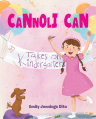 Title: Cannoli Can: Takes on Kindergarten, Author: Emily Jennings Dito