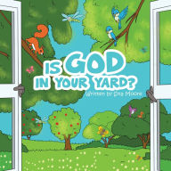 Title: Is God In Your Yard?, Author: Sita Moore