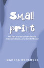 Small Print: The Part of a Story That Contains Important DetailsaEURand Can Be Missed