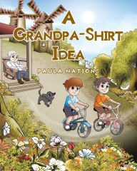 Title: A Grandpa-Shirt Idea, Author: Paula Nations