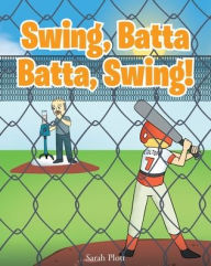 Title: Swing, Batta Batta, Swing!, Author: Sarah Plott