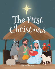 Title: The First Christmas, Author: Elaine Forrest