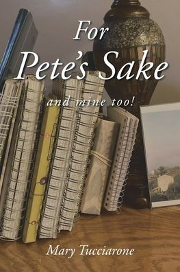 For Pete's Sake: and mine too!