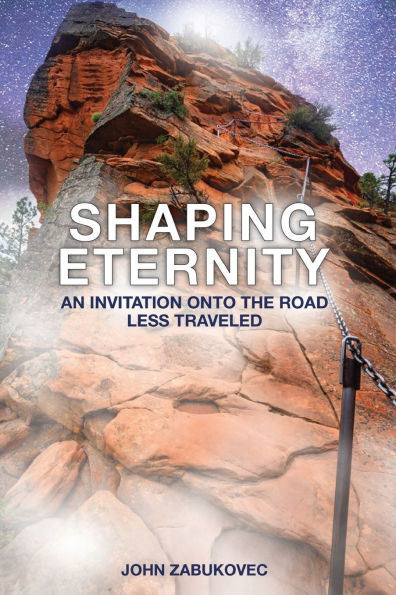 Shaping Eternity: An Invitation onto the Road Less Traveled