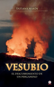 Title: Vesubio: El descubrimiento de un pergamino, Author: Tatiana Marín