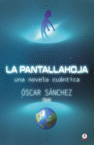 Title: La Pantallahoja: Una novela cuántica, Author: Oscar Sánchez