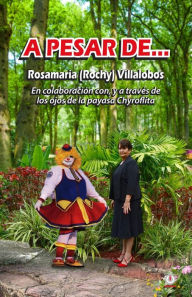 Title: A pesar de..., Author: Rosamaría (Rochy) Villalobos