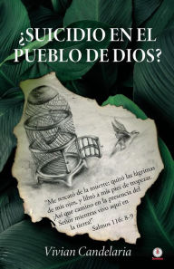 Title: ¿Suicidio en el pueblo de Dios?, Author: Vivian Candelaria