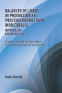 Balanceo De Líneas De Producción En Procesos Productivos Industriales: Método Lean Basado En Ts Y Tr