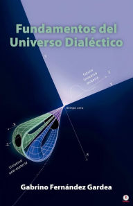 Title: Fundamentos del Universo Dialéctico, Author: Gabrino Fernández Gardea