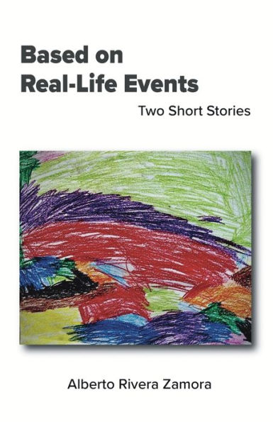 Based on Real-Life Events: Two Short Stories