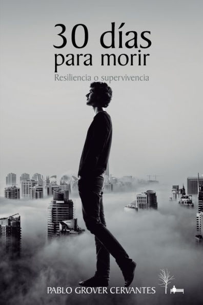 30 dï¿½as para morir: Resiliencia o supervivencia