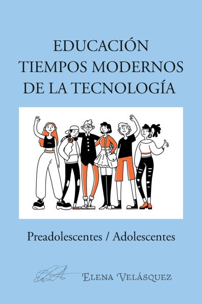 Educaciï¿½n Tiempos Modernos De La Tecnologï¿½a: Preadolescentes / Adolescentes