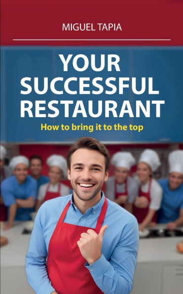 Your succesful restaurant: How to bring it the top