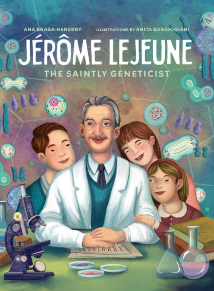 Jerome Lejeune: The Saintly Geneticist