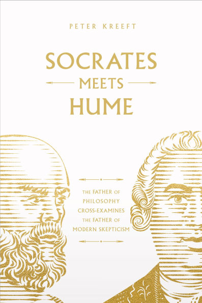 Socrates Meets Hume: The Father of Philosophy Cross-Examines the Father of Modern Skepticism