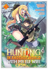 Ebooks for iphone free download Hunting in Another World With My Elf Wife (Manga) Vol. 2 9781685793210