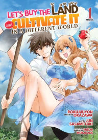 Free online books no download read online Let's Buy the Land and Cultivate It in a Different World (Manga) Vol. 1 (English Edition) by Jun Sasameyuki, Rokujuuyon Okazawa, Yuichi Murakami, Jun Sasameyuki, Rokujuuyon Okazawa, Yuichi Murakami iBook PDB DJVU 9781685793388