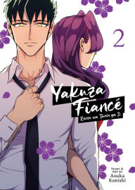 Title: Yakuza Fiancé: Raise wa Tanin ga Ii Vol. 2, Author: Asuka Konishi