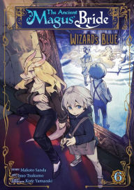 Title: The Ancient Magus' Bride: Wizard's Blue Vol. 6, Author: Makoto Sanda