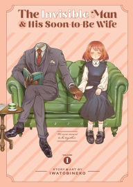 Free books to download on tablet The Invisible Man and His Soon-to-Be Wife Vol. 1 by Iwatobineko, Iwatobineko