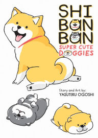 Audio book music download Shibanban: Super Cute Doggies in English 9781685794804 by Yasuteru Ogoshi, Yasuteru Ogoshi 