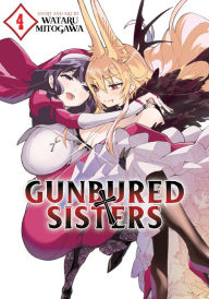 Title: GUNBURED × SISTERS Vol. 4, Author: Wataru Mitogawa