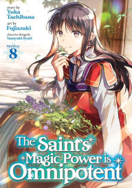 Free ebooks pdf to download The Saint's Magic Power is Omnipotent (Manga) Vol. 8 9781685795023