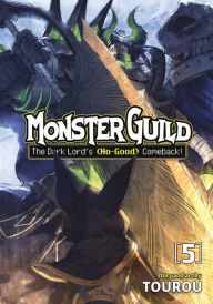 Free downloadable audiobook Monster Guild: The Dark Lord's (No-Good) Comeback! Vol. 5 MOBI PDB by Tourou, Tourou (English literature) 9781685795191