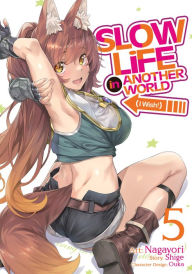 Ebook downloads pdf Slow Life In Another World (I Wish!) (Manga) Vol. 5  by Shige, Nagayori, Ouka, Shige, Nagayori, Ouka 9781685795269 English version