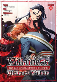 Title: The Condemned Villainess Goes Back in Time and Aims to Become the Ultimate Villain (Manga) Vol. 3, Author: Bakufu Narayama