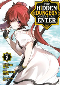 Download epub books online free The Hidden Dungeon Only I Can Enter Manga, Vol. 8 English version by Meguru Seto, Tomoyuki Hino, Takehana Note, Meguru Seto, Tomoyuki Hino, Takehana Note