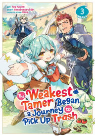 Kindle ebook collection download The Weakest Tamer Began a Journey to Pick Up Trash (Manga) Vol. 3 PDB MOBI RTF 9781638587064 (English literature) by Honobonoru500, Nama, Honobonoru500, Nama