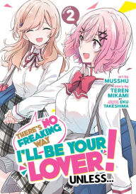 Epub ibooks downloads There's No Freaking Way I'll be Your Lover! Unless... (Manga) Vol. 2 in English by Teren Mikami, Musshu, Eku Takeshima 9781685795900 FB2 iBook ePub