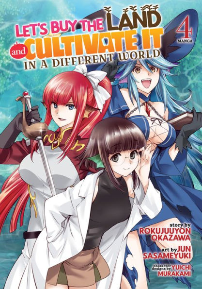 Let's Buy the Land and Cultivate It a Different World (Manga) Vol. 4
