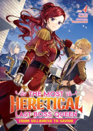 Downloads ebooks gratis The Most Heretical Last Boss Queen: From Villainess to Savior (Light Novel) Vol. 4 English version