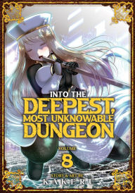 Title: Into the Deepest, Most Unknowable Dungeon Vol. 8, Author: Kakeru