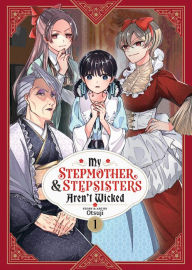 Ebook gratis download italiano My Stepmother and Stepsisters Aren't Wicked Vol. 1 DJVU iBook CHM (English literature) by Otsuji, Otsuji 9781685797003