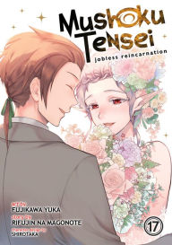 Title: Mushoku Tensei: Jobless Reincarnation (Manga) Vol. 17, Author: Rifujin na Magonote