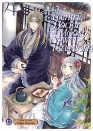 Free pdf books download The Eccentric Doctor of the Moon Flower Kingdom Vol. 3 by Tohru Himuka English version