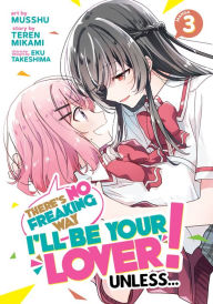 Ebooks download german There's No Freaking Way I'll be Your Lover! Unless... (Manga) Vol. 3 by Teren Mikami, Eku Takeshima  9781685799489 (English literature)