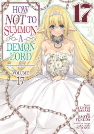 Title: How NOT to Summon a Demon Lord (Manga) Vol. 17, Author: Yukiya Murasaki
