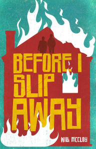 Title: BEFORE I SLIP AWAY, Author: Will McCloy