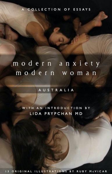 Modern Anxiety, Modern Woman: Australia: A Collection of Essays